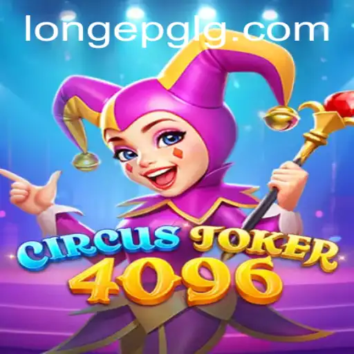 Step into the Whimsical World of CircusJoker4096 with LONGEPG: Your Ultimate Guide